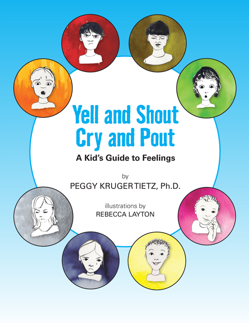 Yell and Shout Cry and Pout A Kid's Guide to Feelings